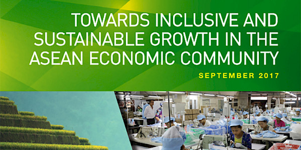 Towards Inclusive and Sustainable Growth in the ASEAN Economic Community