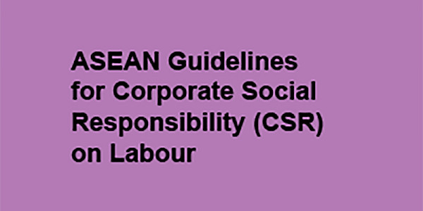 ASEAN Guidelines for Corporate Social Responsibility (CSR) on Labour