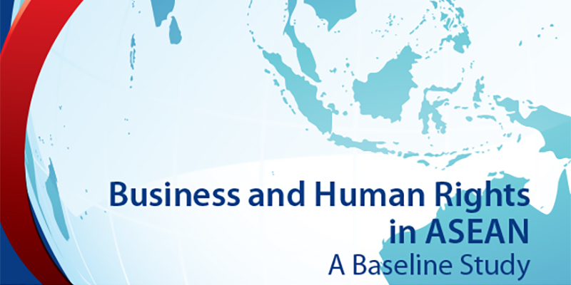 Business and Human Rights in ASEAN: A Baseline Study