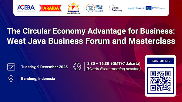 The Circular Economy Advantage for Business: West Java Business Forum and Masterclass
